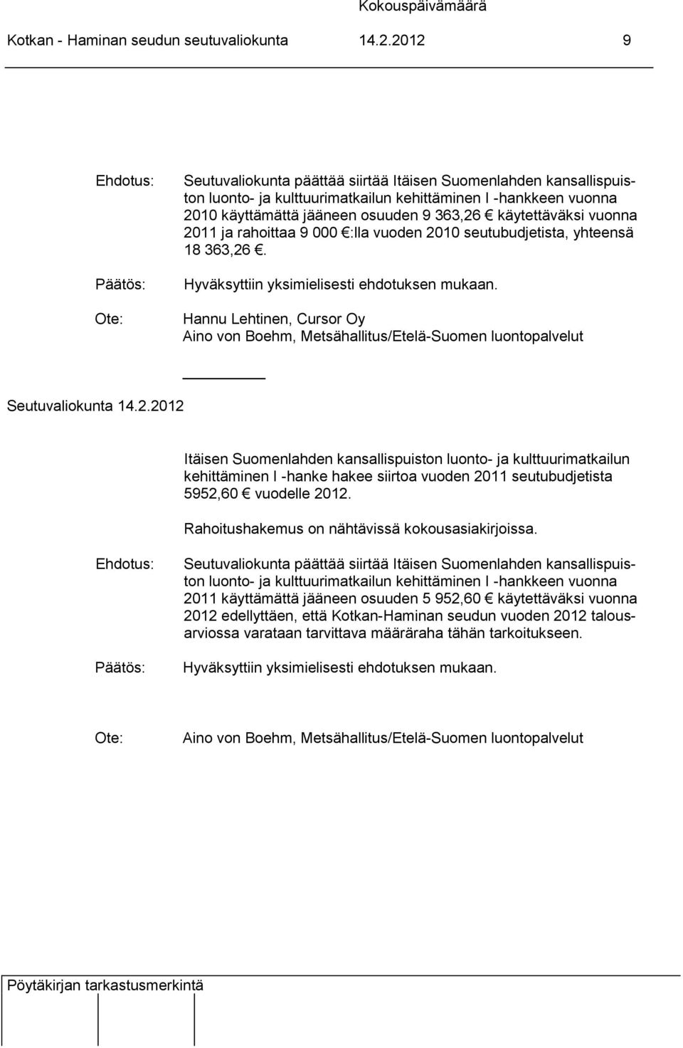 vuonna 2011 ja rahoittaa 9 000 :lla vuoden 2010 seutubudjetista, yhteensä 18 363,26.