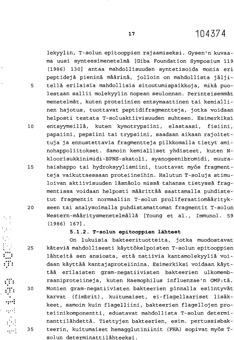 erilaisia mandollisia sitoutumispaikkoja, mikä puolestaan sallii molekyylin nopean seulonnan.