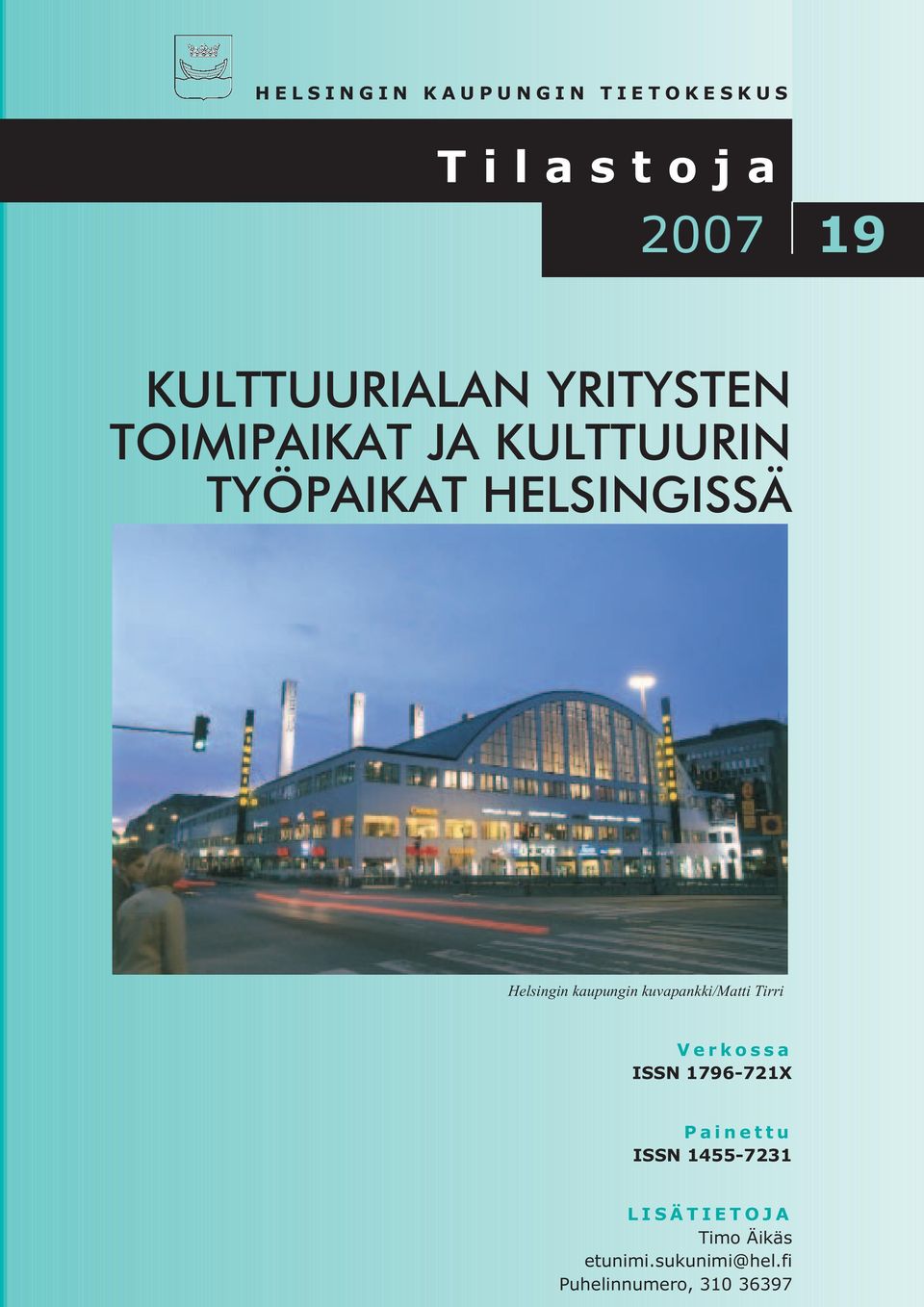 kaupungin kuvapankki/matti Tirri Verkossa ISSN 1796-721X Painettu ISSN