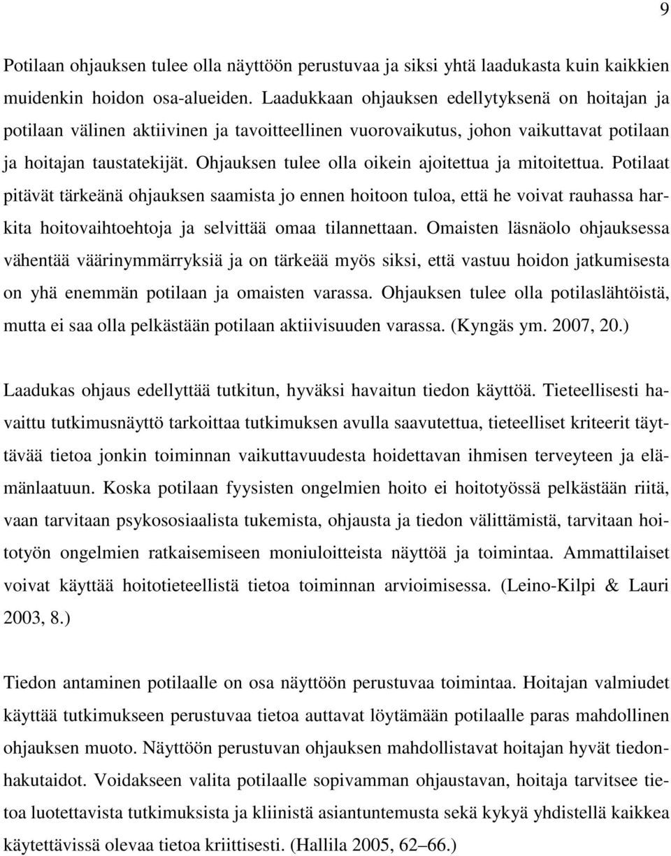 Ohjauksen tulee olla oikein ajoitettua ja mitoitettua.