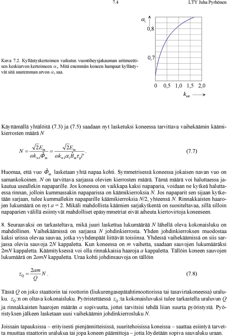 Syetieä koneea jokaien navan vuo on aankokoinen. N on tavittava ajaa olevien kieoten äää. Tää äää voi haluttaea jakautua ueallekin napapaille.