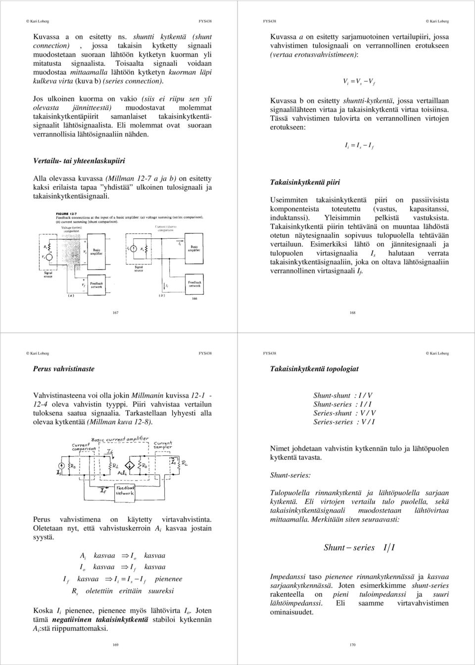 J ulknen kurma n vak ( e rpu en yl levaa jänneeä) mudava mlemma akankykenäpr amanlae akankykenägnaal lähögnaala. l mlemma va uraan verrannlla lähögnaaln nähden.