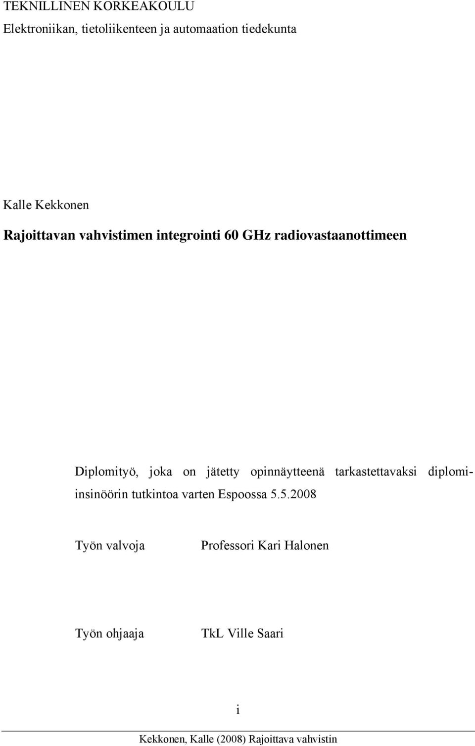 Diplomityö, joka on jätetty opinnäytteenä tarkastettavaksi diplomiinsinöörin