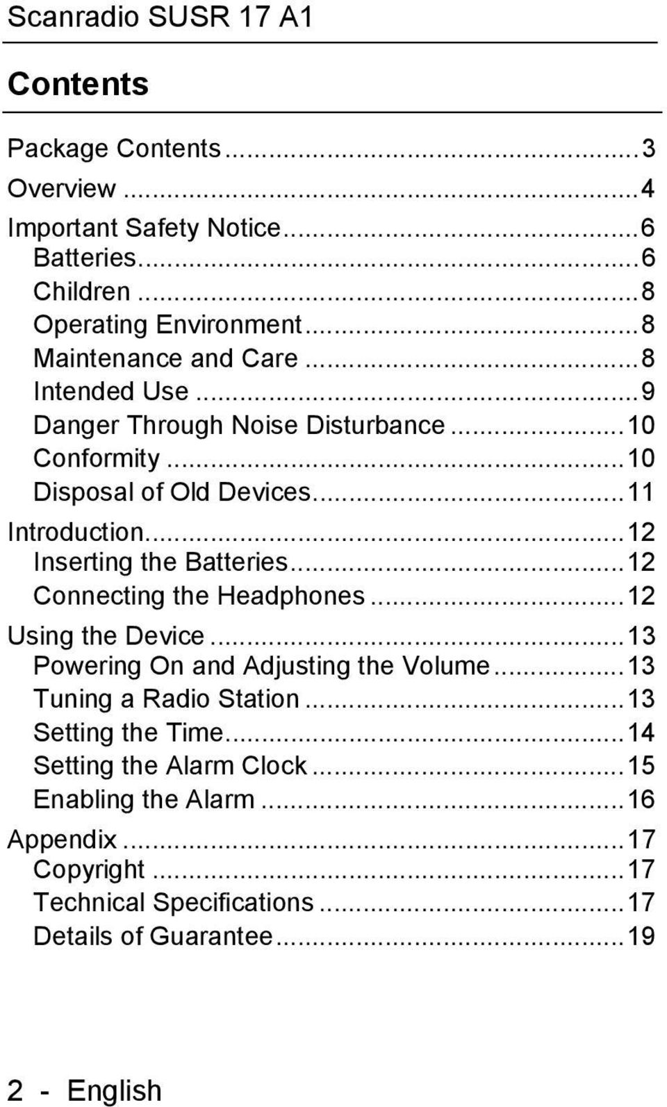 .. 12 Connecting the Headphones... 12 Using the Device... 13 Powering On and Adjusting the Volume... 13 Tuning a Radio Station... 13 Setting the Time.