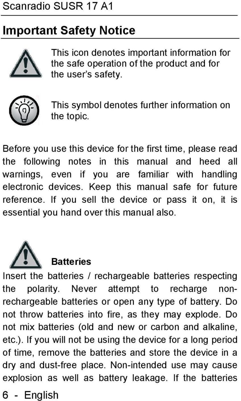 Keep this manual safe for future reference. If you sell the device or pass it on, it is essential you hand over this manual also.