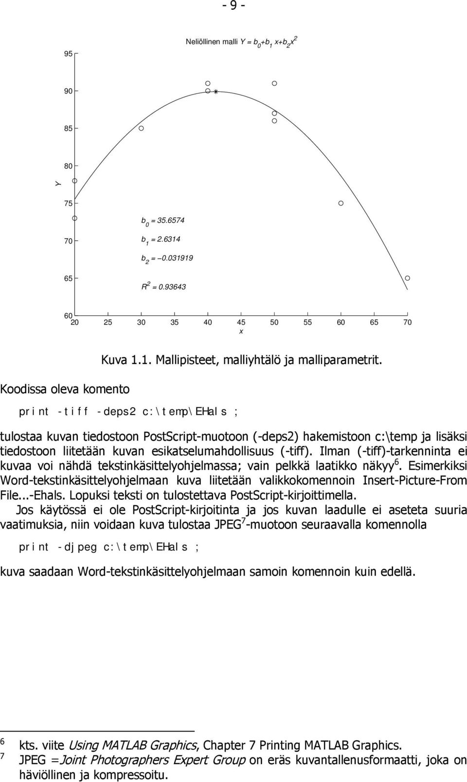 Ilman (-tiff)-tarkenninta ei kuvaa voi nähdä tekstinkäsittelyohjelmassa; vain pelkkä laatikko näkyy 6.