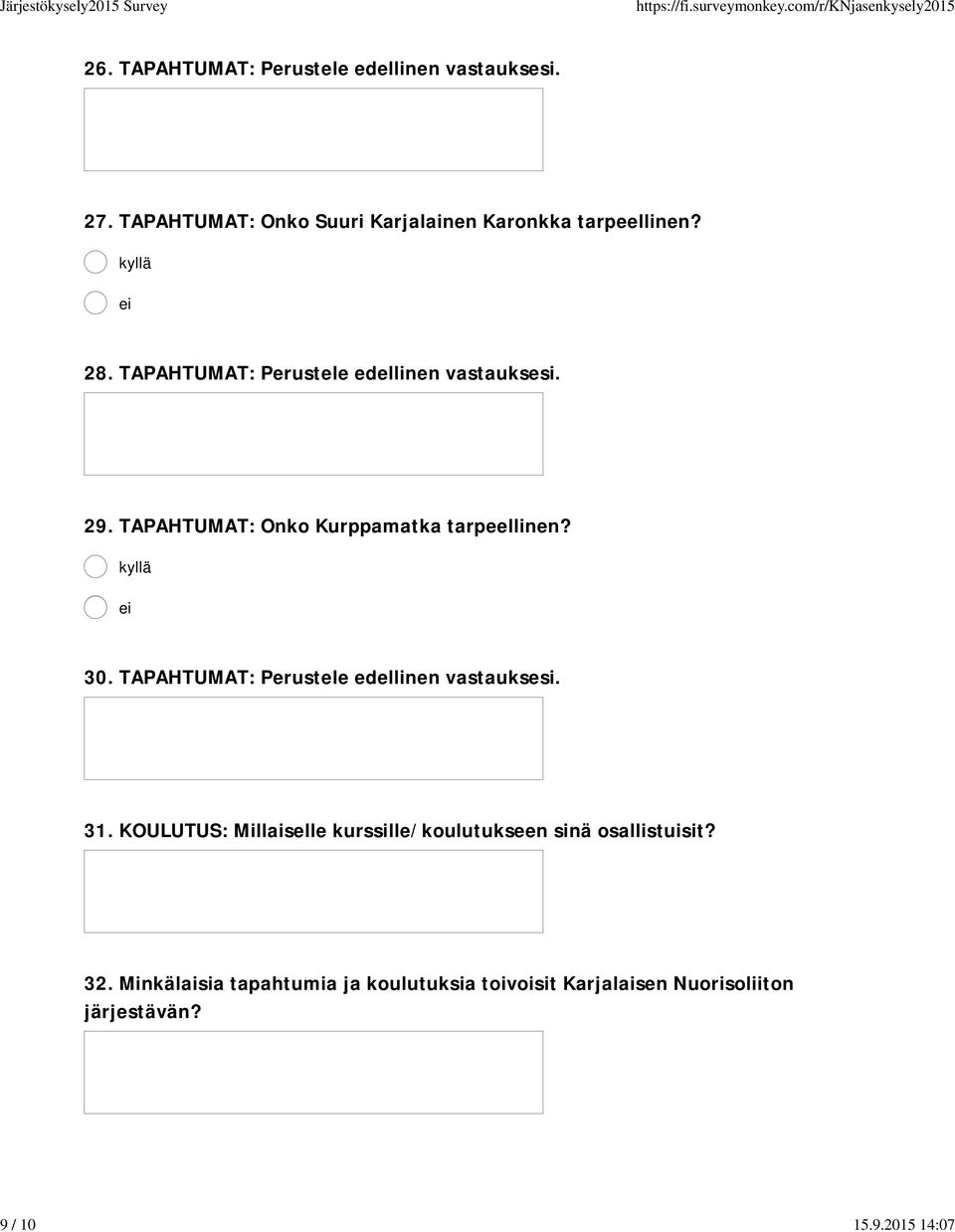 TAPAHTUMAT: Perustele edellinen vastauksesi. 29. TAPAHTUMAT: Onko Kurppamatka tarpeellinen? kyllä ei 30.