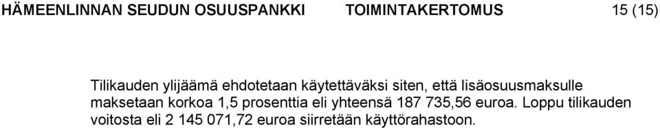 maksetaan korkoa 1,5 prosenttia eli yhteensä 187 735,56 euroa.