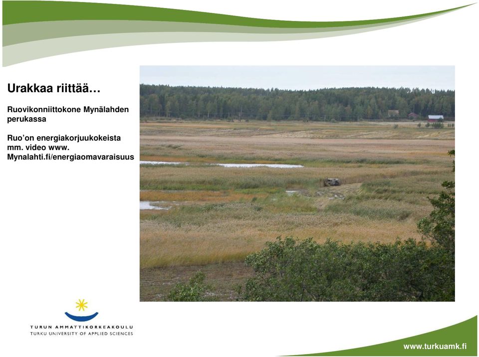 energiakorjuukokeista mm. video www.