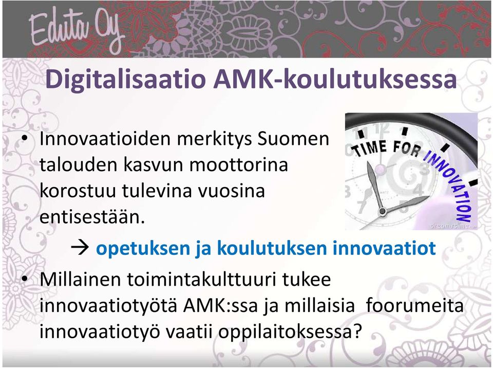 opetuksen ja koulutuksen innovaatiot Millainen toimintakulttuuri tukee