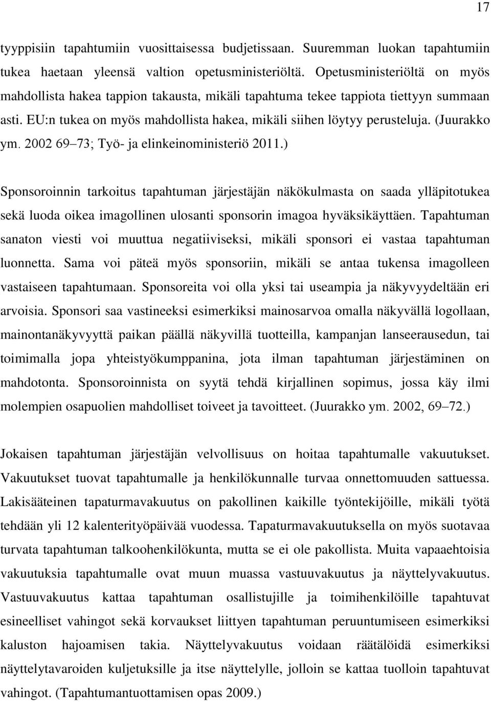 (Juurakko ym. 2002 69 73; Työ- ja elinkeinoministeriö 2011.