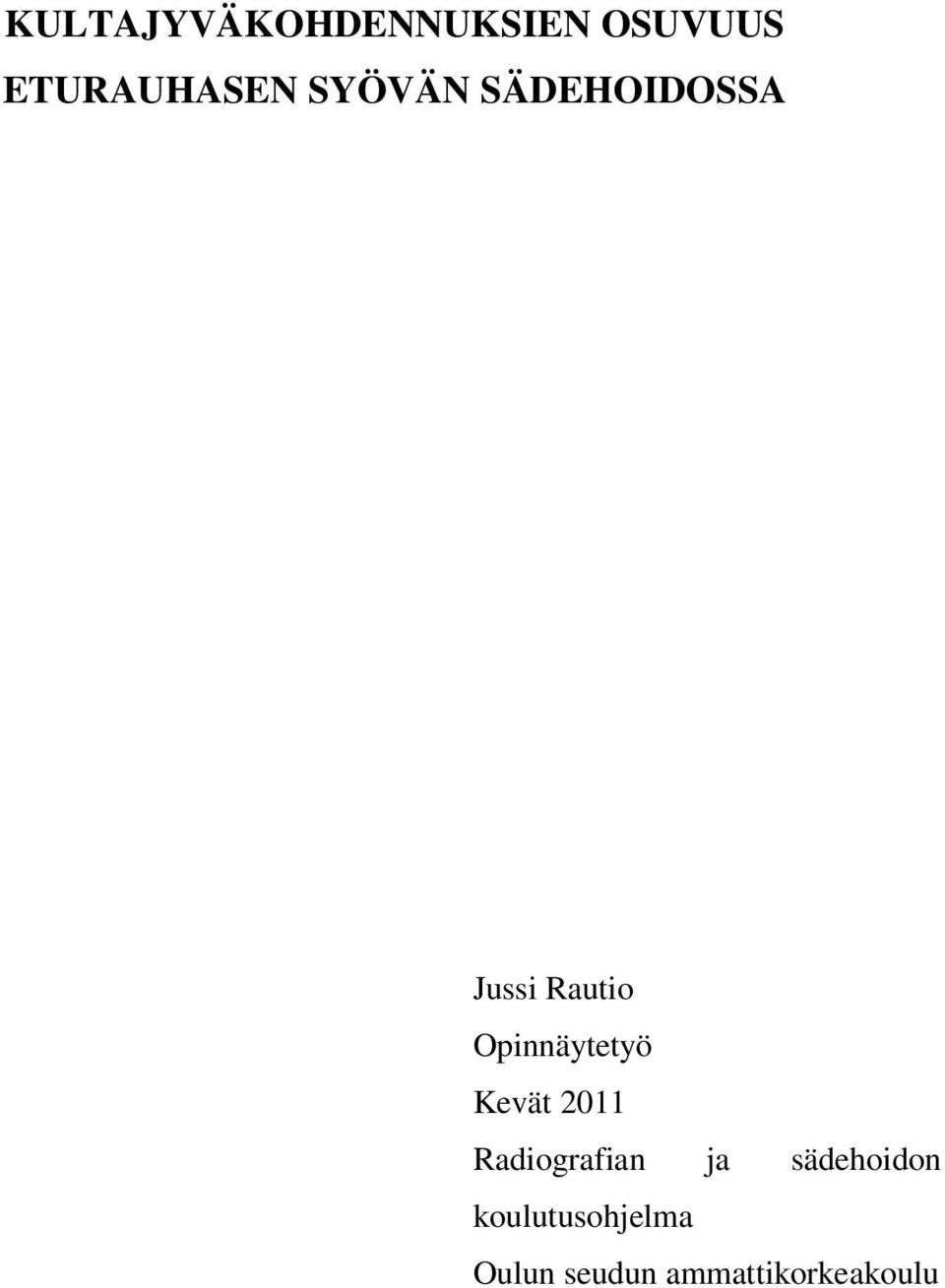 Opinnäytetyö Kevät 2011 Radiografian ja