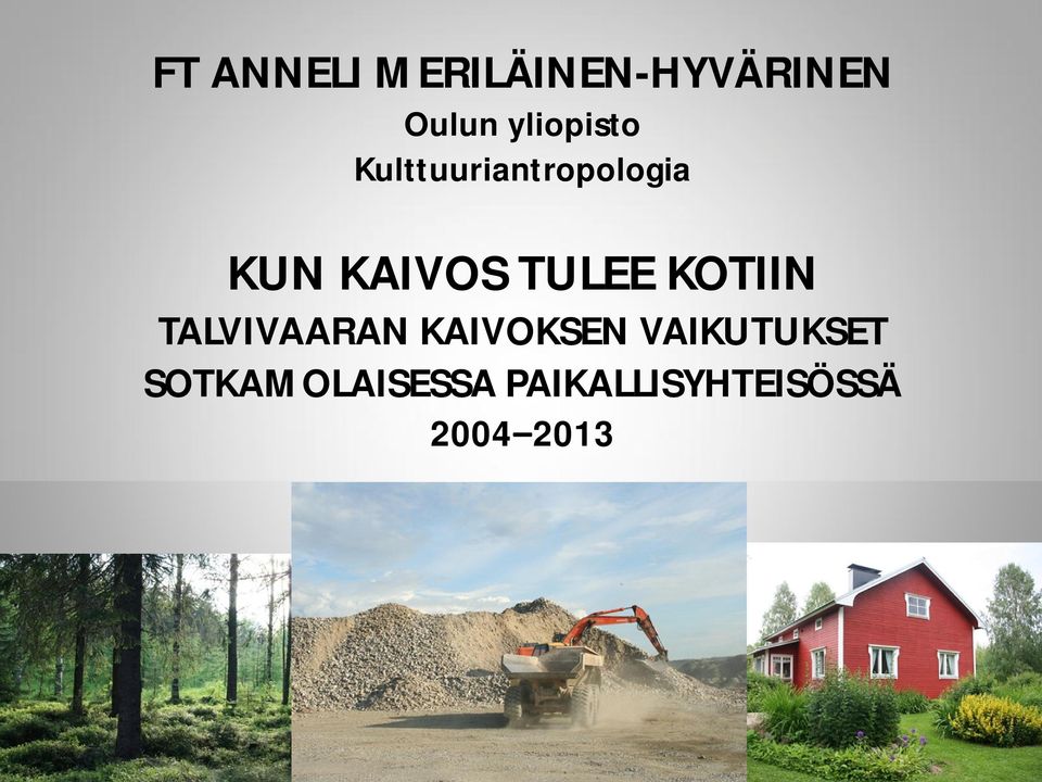 TULEE KOTIIN TALVIVAARAN KAIVOKSEN