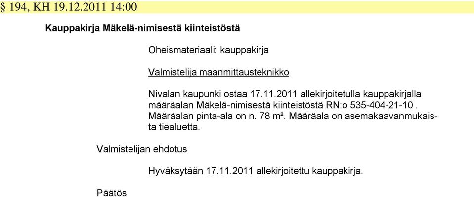 kauppakirja Valmistelija maanmittausteknikko Nivalan kaupunki ostaa 17.11.