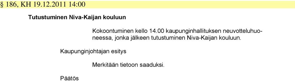 Kokoontuminen kello 14.