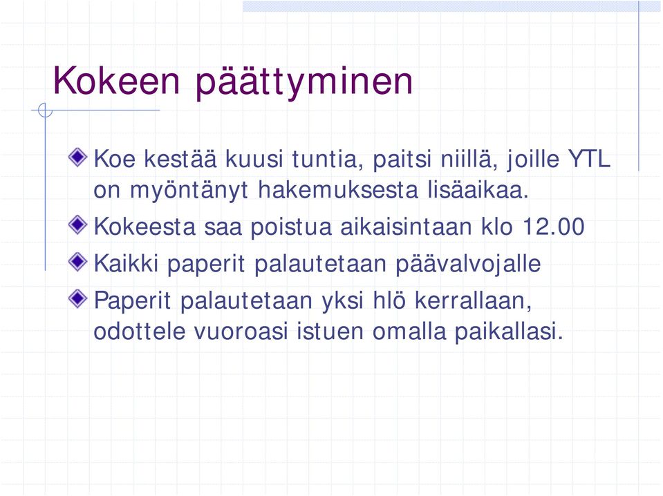 Kokeesta saa poistua aikaisintaan klo 12.