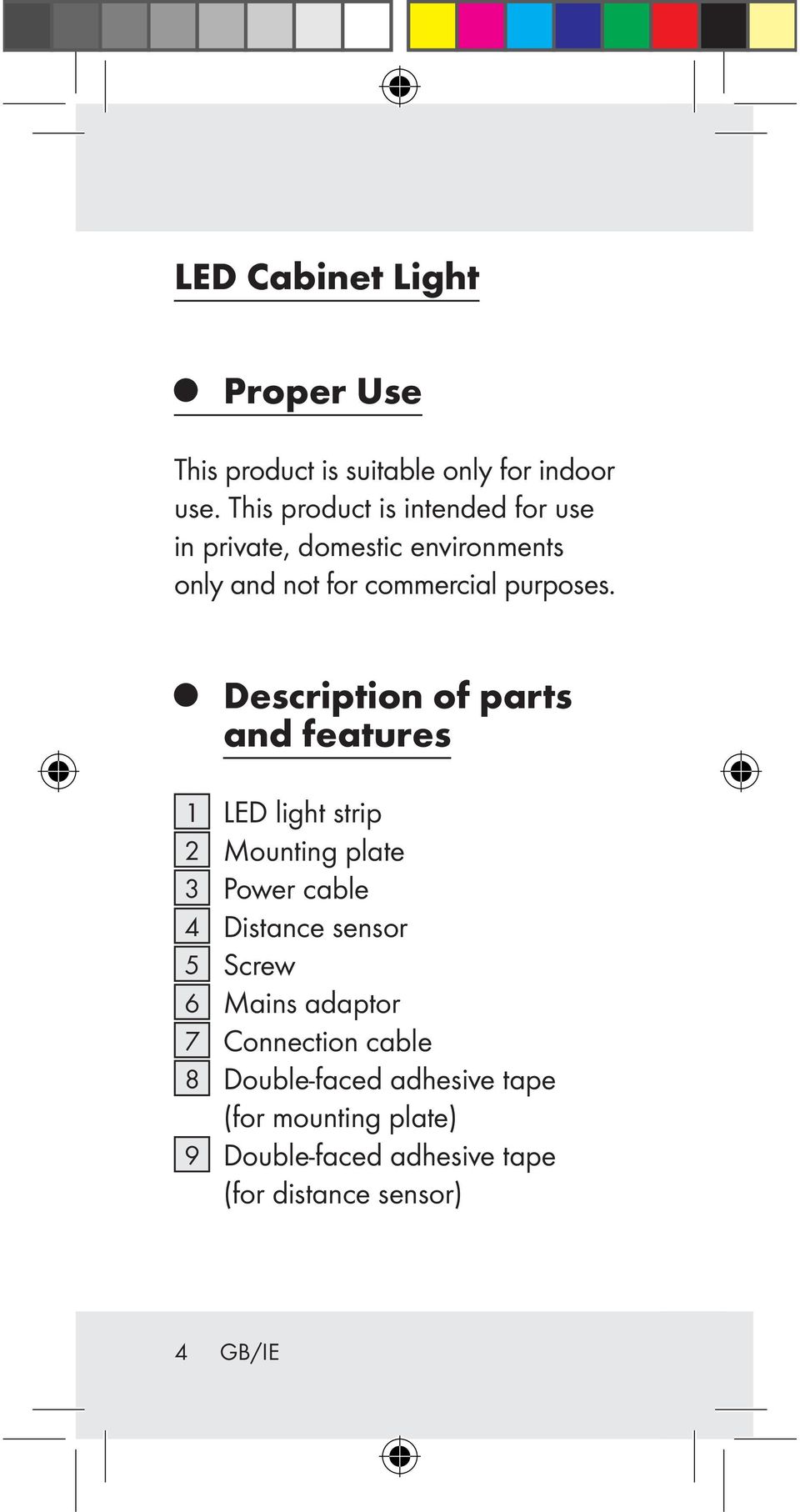 Description of parts and features 1 LED light strip 2 Mounting plate 3 Power cable 4 Distance sensor 5