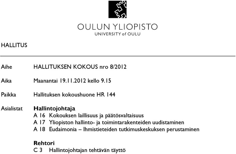 laillisuus ja päätösvaltaisuus A 17 Yliopiston hallinto- ja toimintarakenteiden