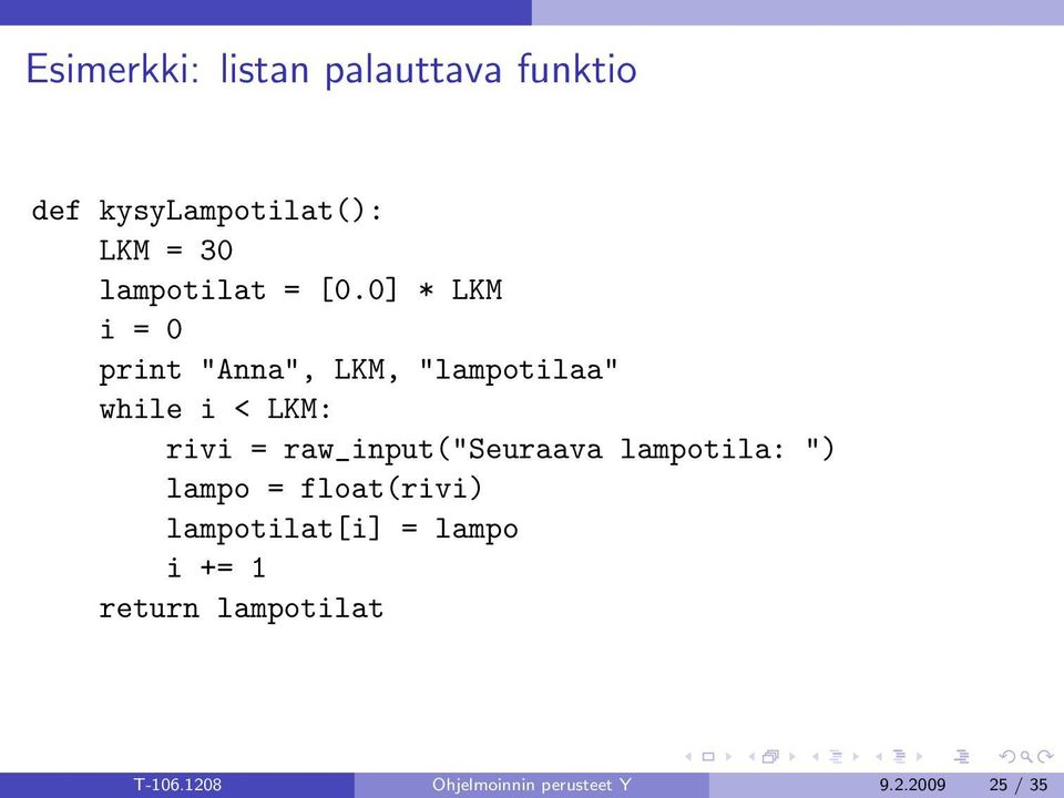 0] * LKM i = 0 print "Anna", LKM, "lampotilaa" while i < LKM: rivi =