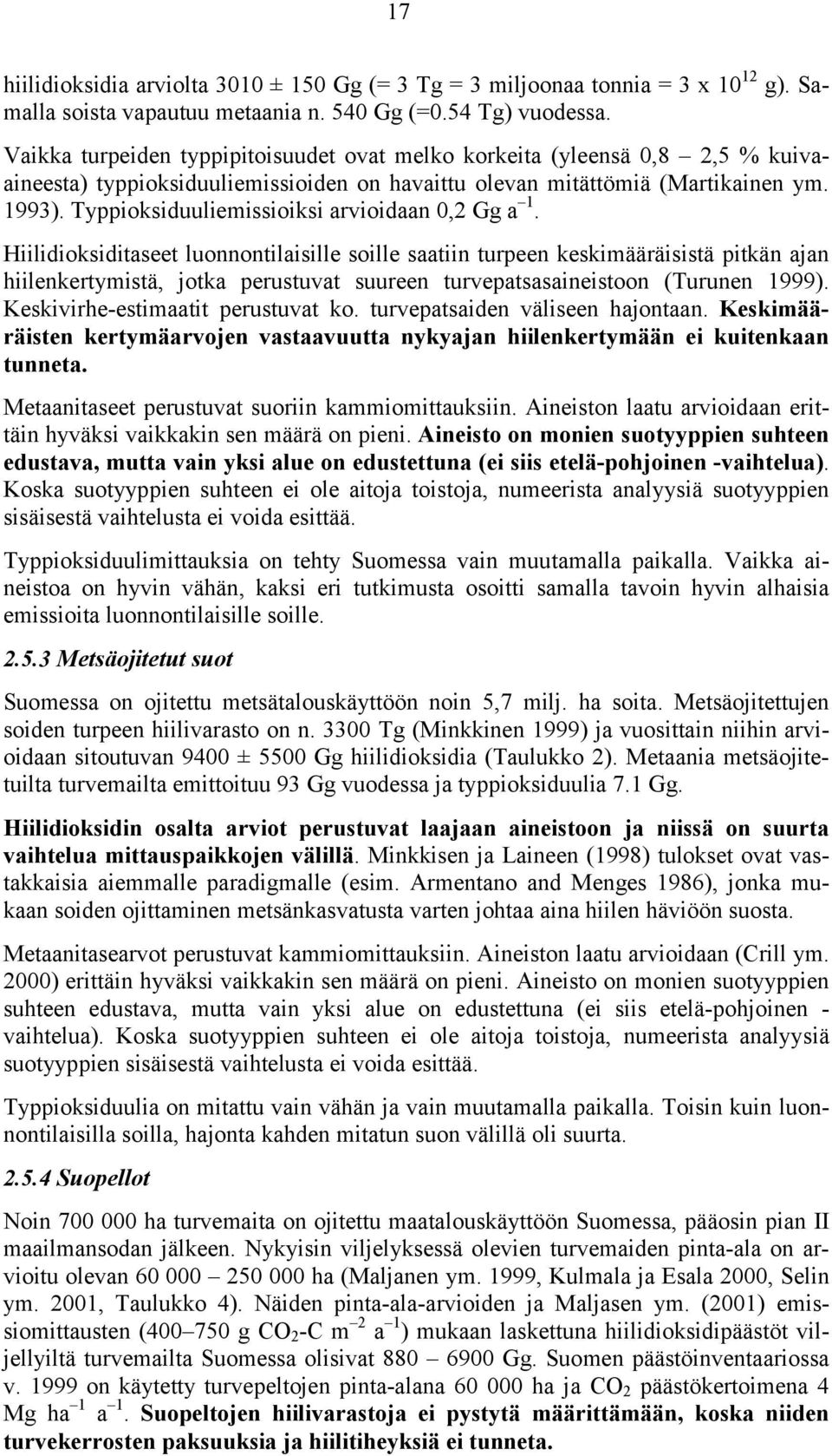 Typpioksiduuliemissioiksi arvioidaan 0,2 Gg a 1.