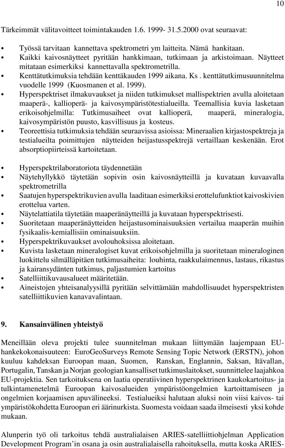 kenttätutkimusuunnitelma vuodelle 1999 (Kuosmanen et al. 1999).