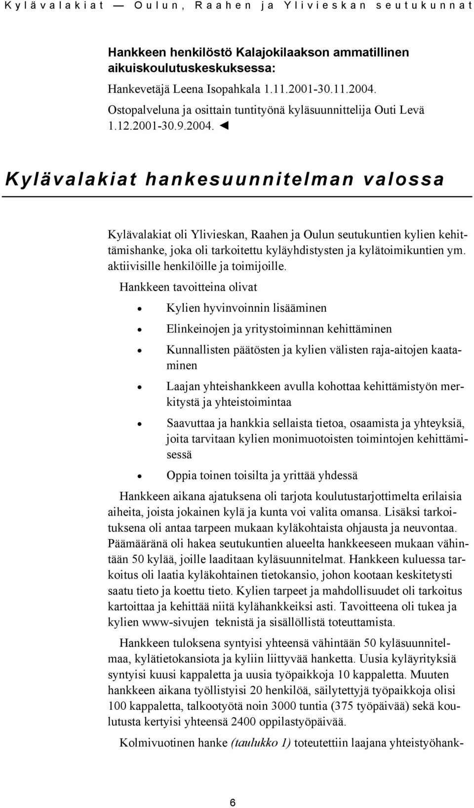 aktiivisille henkilöille ja toimijoille.