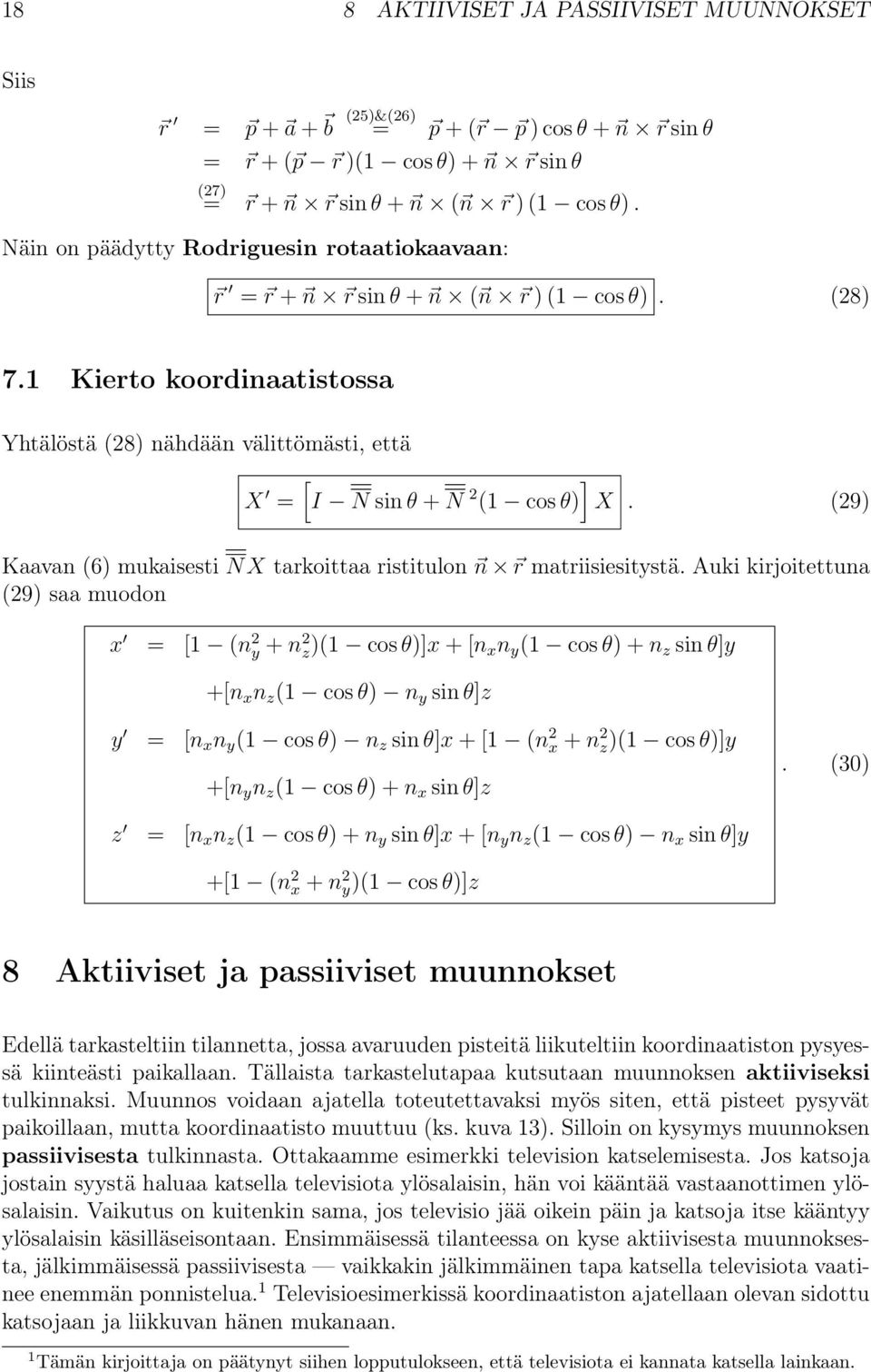 (29) Kaavan (6) mukaisesti N X tarkoittaa ristitulon n r matriisiesitstä.