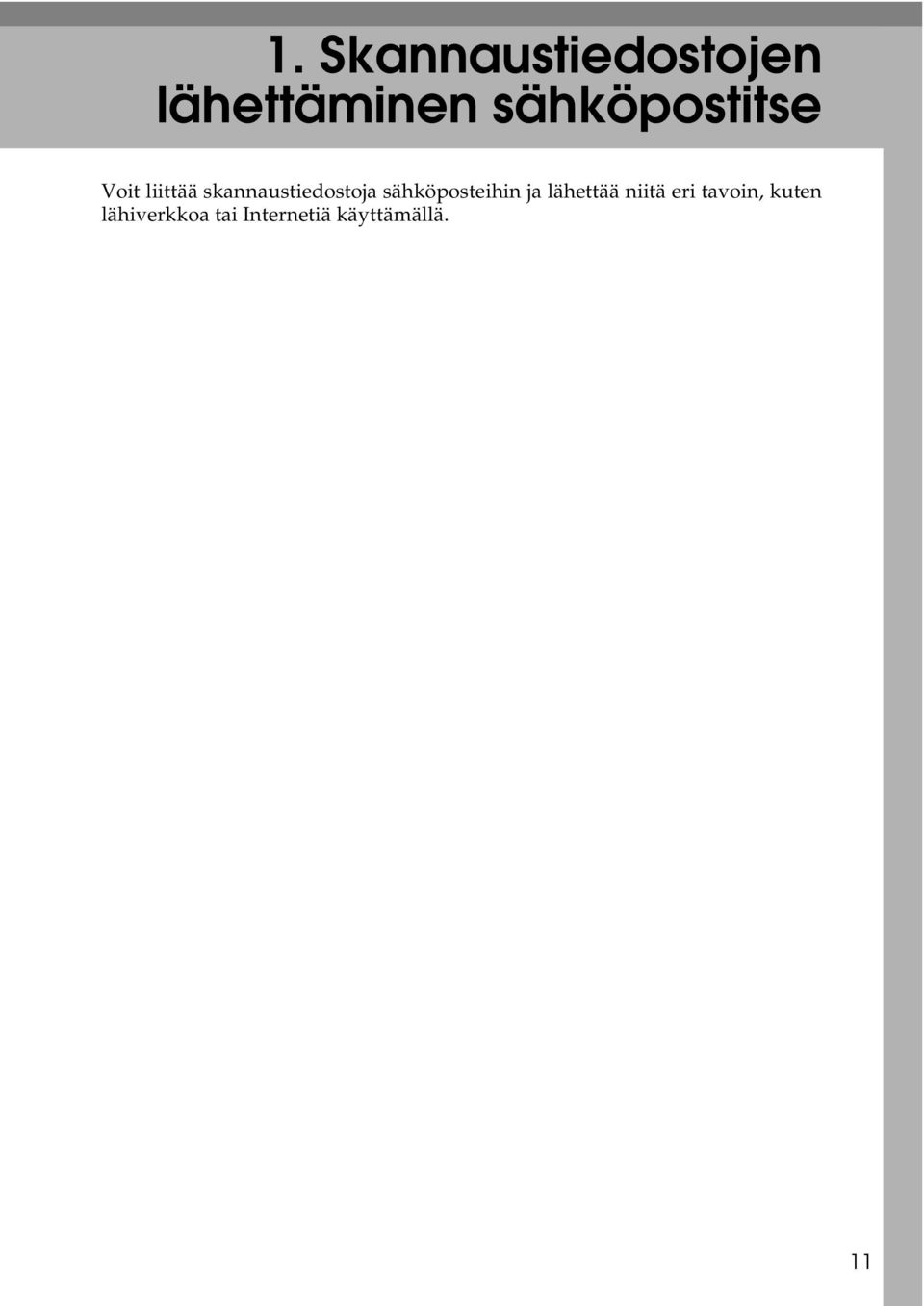 skannaustiedostoja sähköposteihin ja