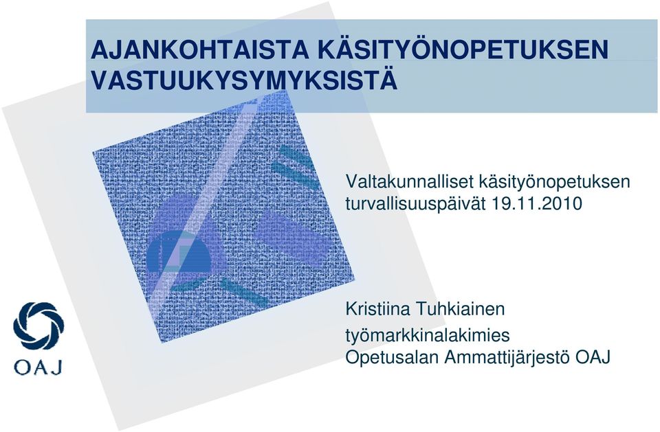 käsityönopetuksen turvallisuuspäivät 19.11.