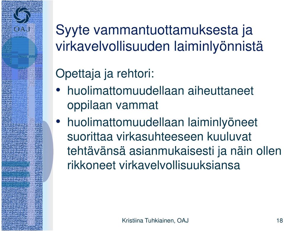 huolimattomuudellaan laiminlyöneet suorittaa virkasuhteeseen kuuluvat