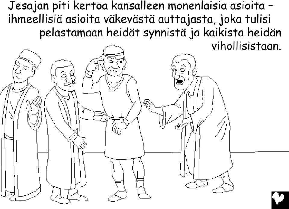 väkevästä auttajasta, joka tulisi