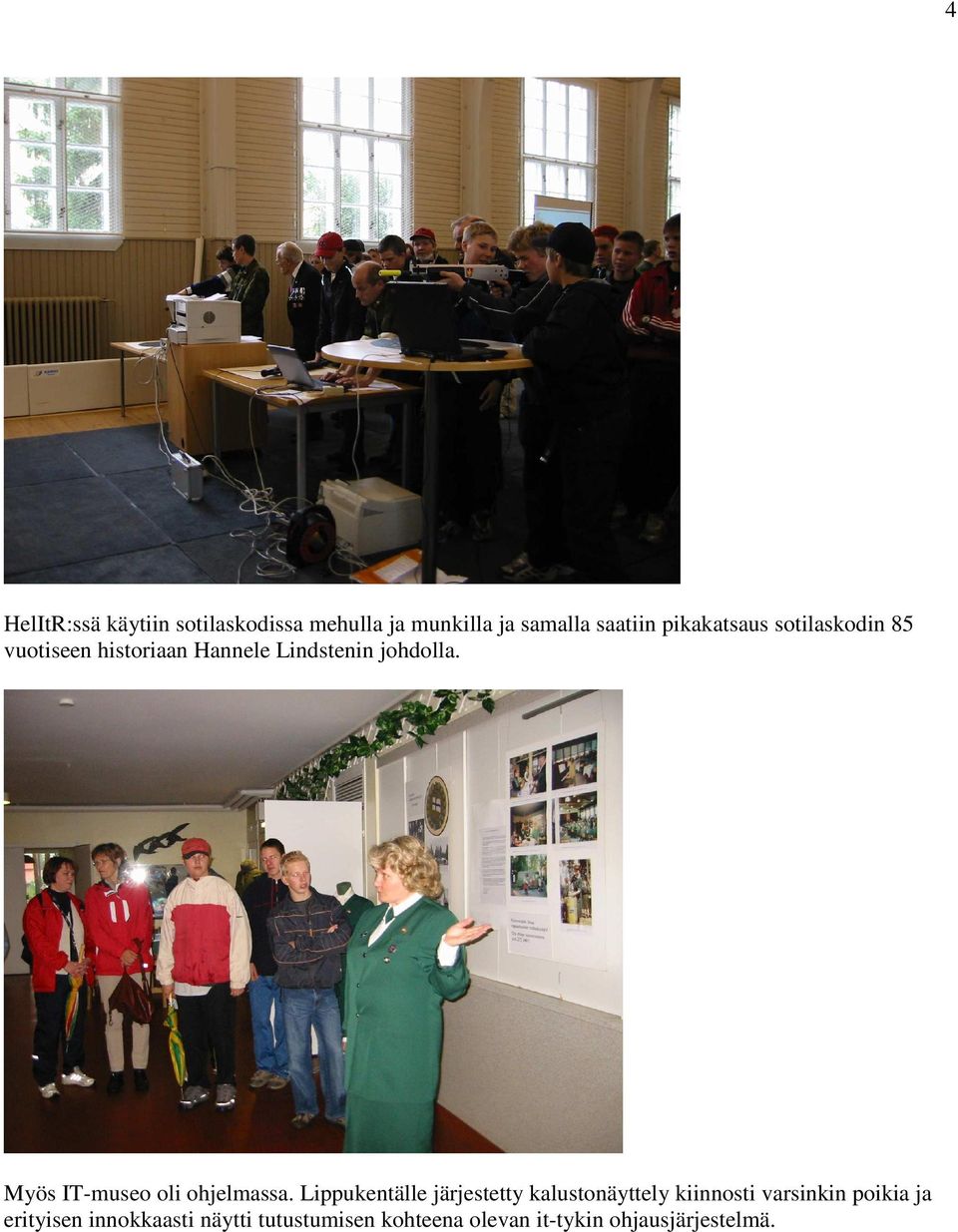 Myös IT-museo oli ohjelmassa.