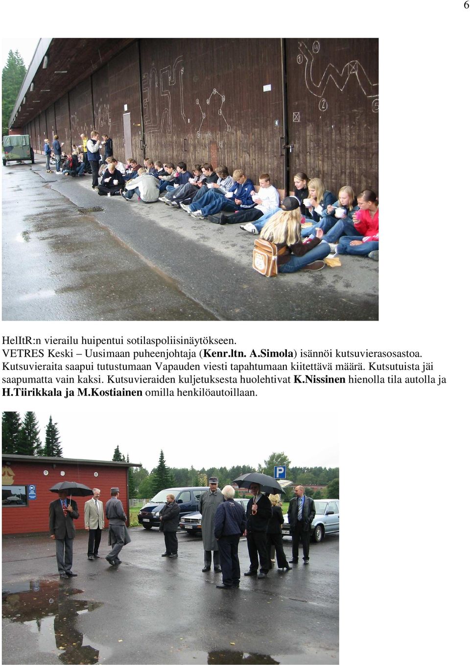 Kutsuvieraita saapui tutustumaan Vapauden viesti tapahtumaan kiitettävä määrä.