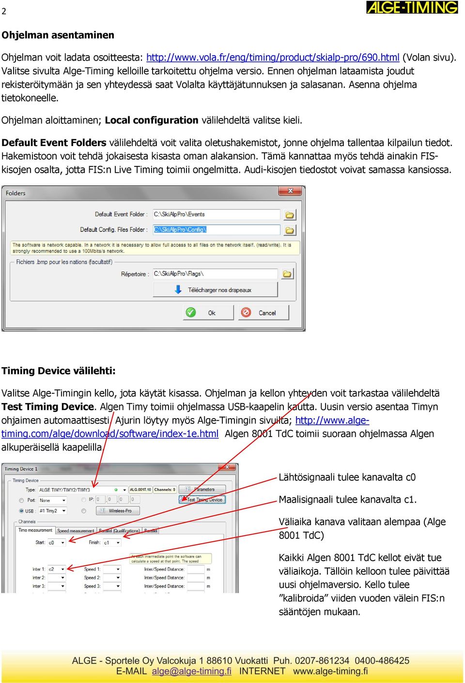 Ohjelman aloittaminen; Local configuration välilehdeltä valitse kieli. Default Event Folders välilehdeltä voit valita oletushakemistot, jonne ohjelma tallentaa kilpailun tiedot.