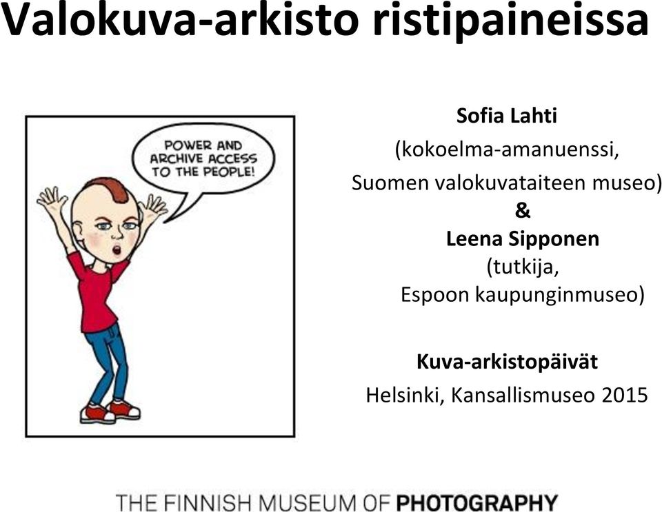 museo) & Leena Sipponen (tutkija, Espoon