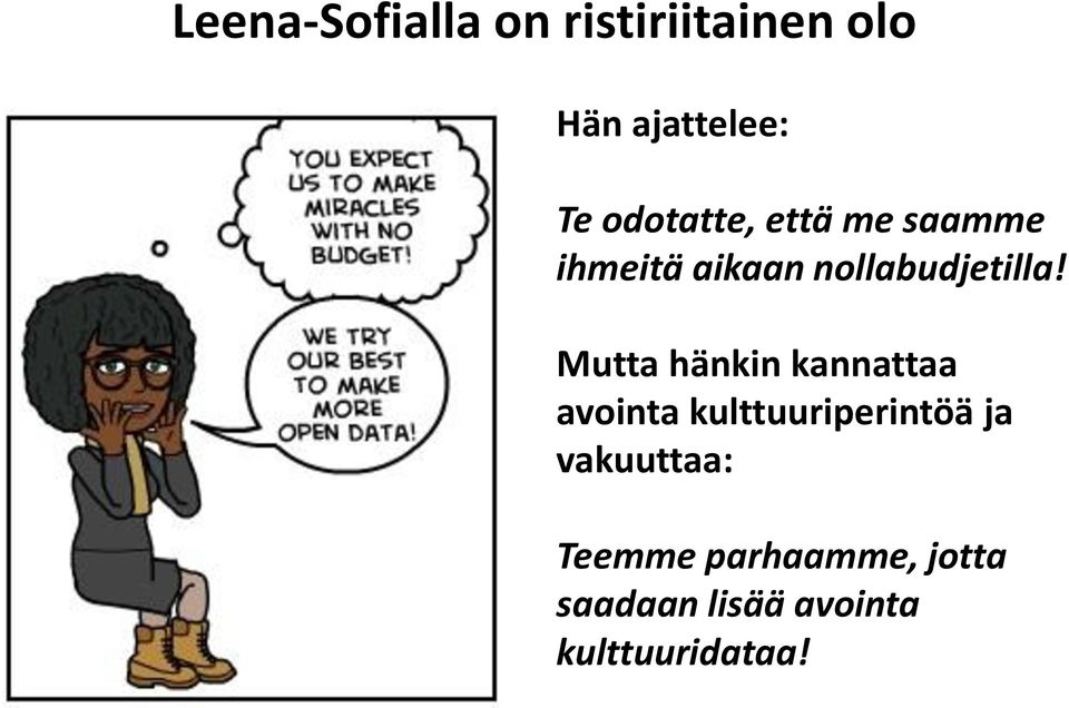 Mutta hänkin kannattaa avointa kulttuuriperintöä ja