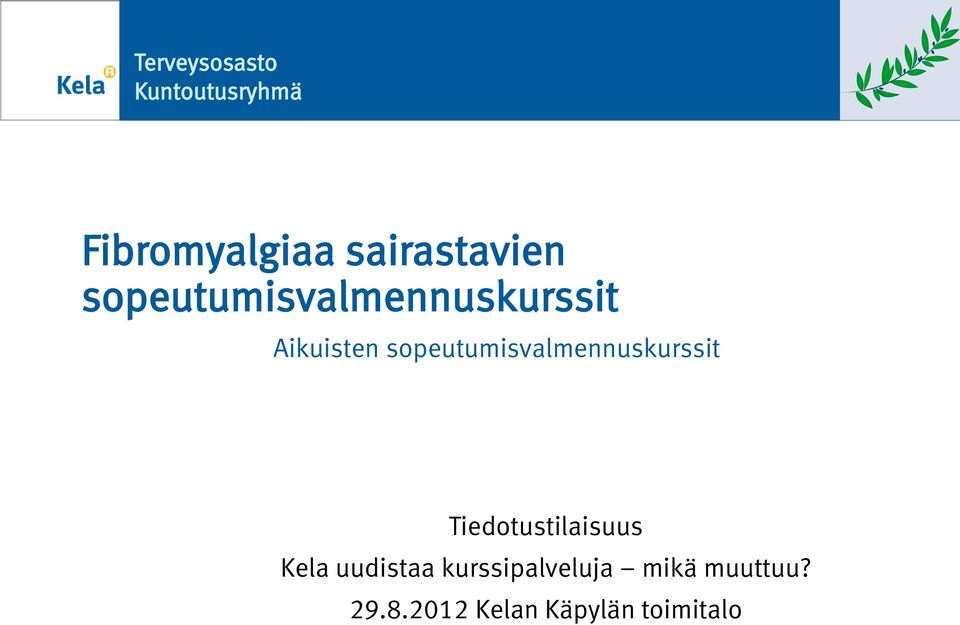 speutumisvalmennuskurssit Tiedtustilaisuus Kela