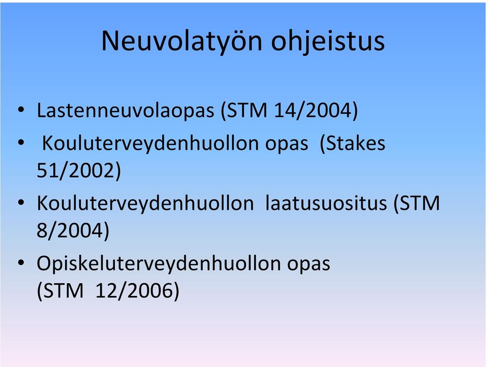 51/2002) Kouluterveydenhuollon laatusuositus