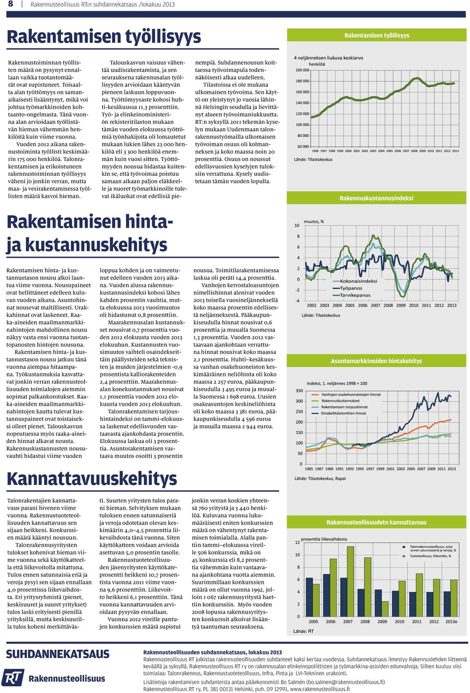 Vuoden 2012 aikana rakennustoiminta työllisti keskimäärin 175 000 henkilöä.