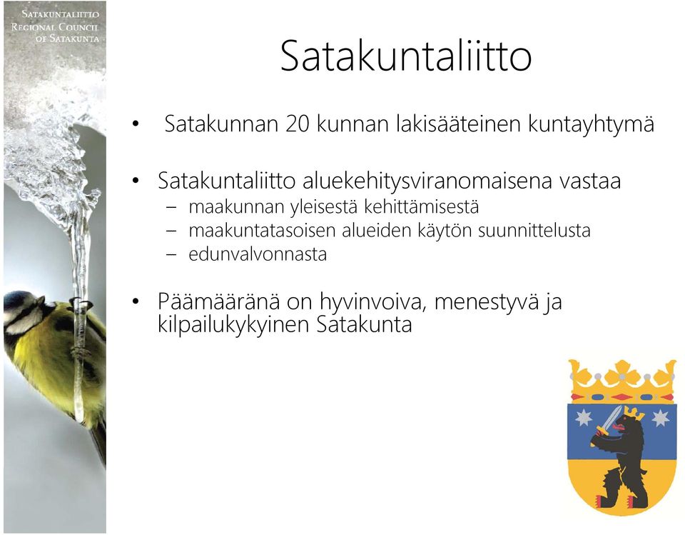 kehittämisestä i tä maakuntatasoisen alueiden käytön suunnittelusta