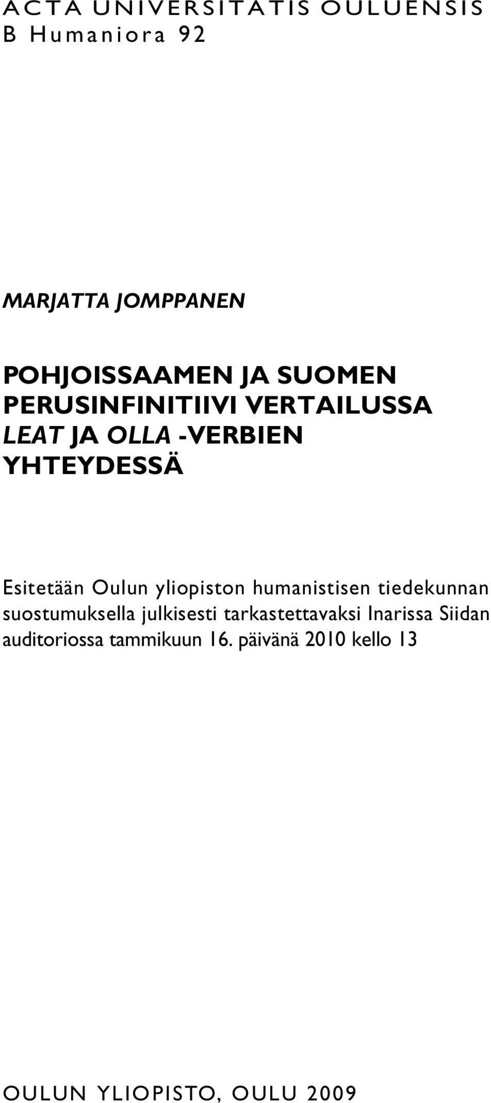 Oulun yliopiston humanistisen tiedekunnan suostumuksella julkisesti