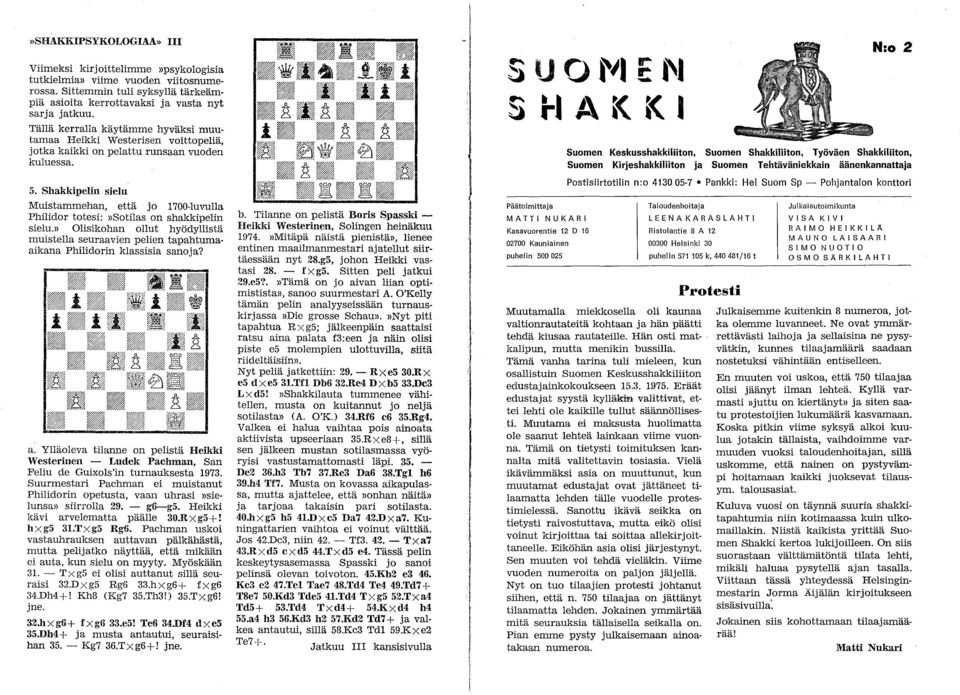 Shakkipelin sielu Muistammehan, että jo 1700-luvulla Philidor totesi:»sotilas on shakkipelin sielu.