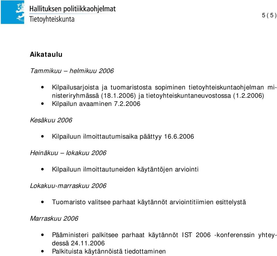 ja tietoyhteiskuntaneuvostossa (1.2.2006)