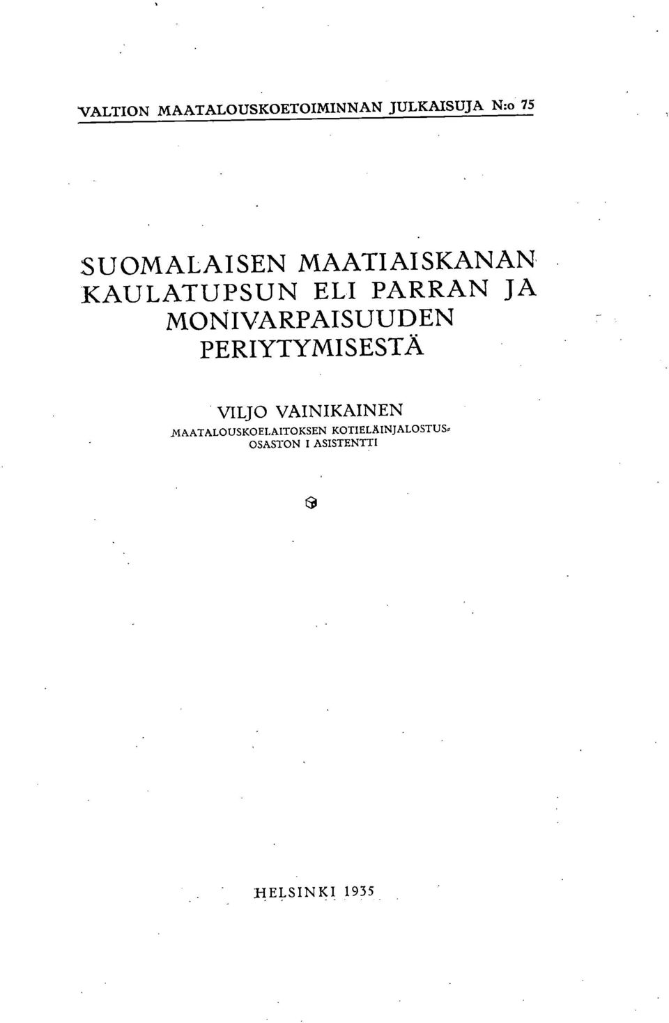 MONIVARPAISUUDEN PERIYTYMISESTÄ VILJO VAINIKAINEN