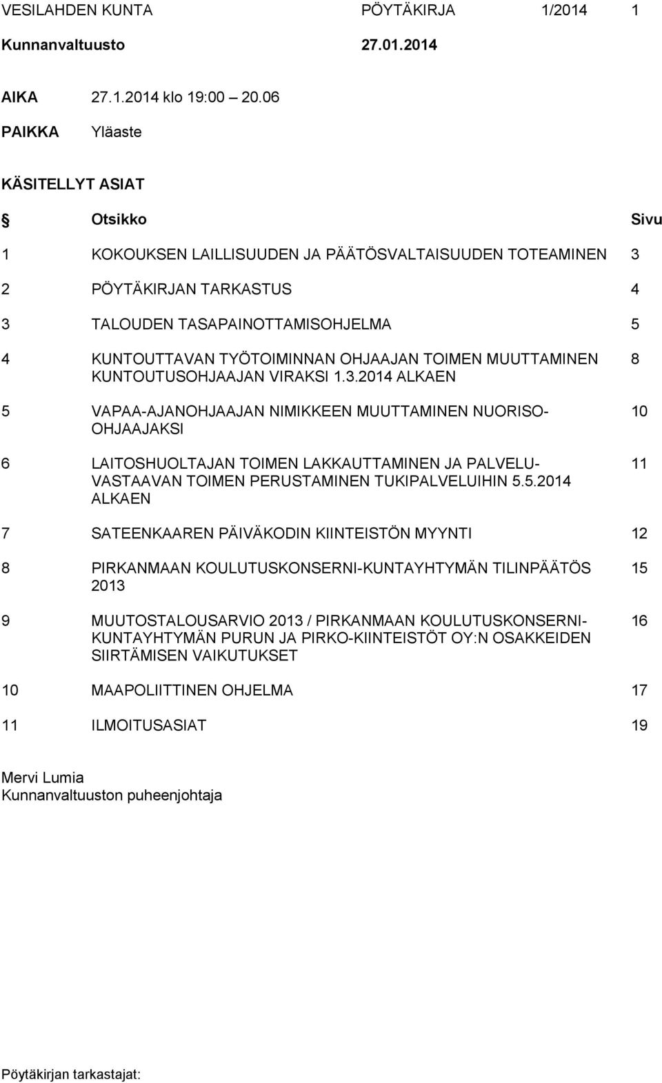 OHJAAJAN TOIMEN MUUTTAMINEN 8 KUNTOUTUSOHJAAJAN VIRAKSI 1.3.