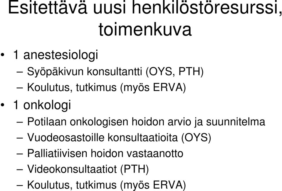 onkologisen hoidon arvio ja suunnitelma Vuodeosastoille konsultaatioita (OYS)