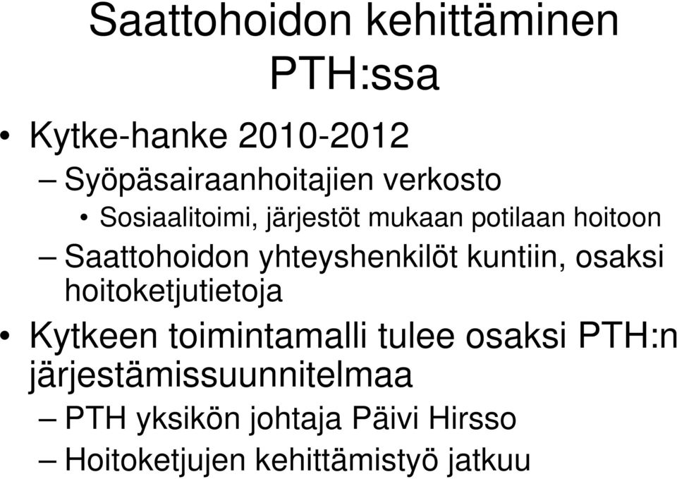 yhteyshenkilöt kuntiin, osaksi hoitoketjutietoja Kytkeen toimintamalli tulee