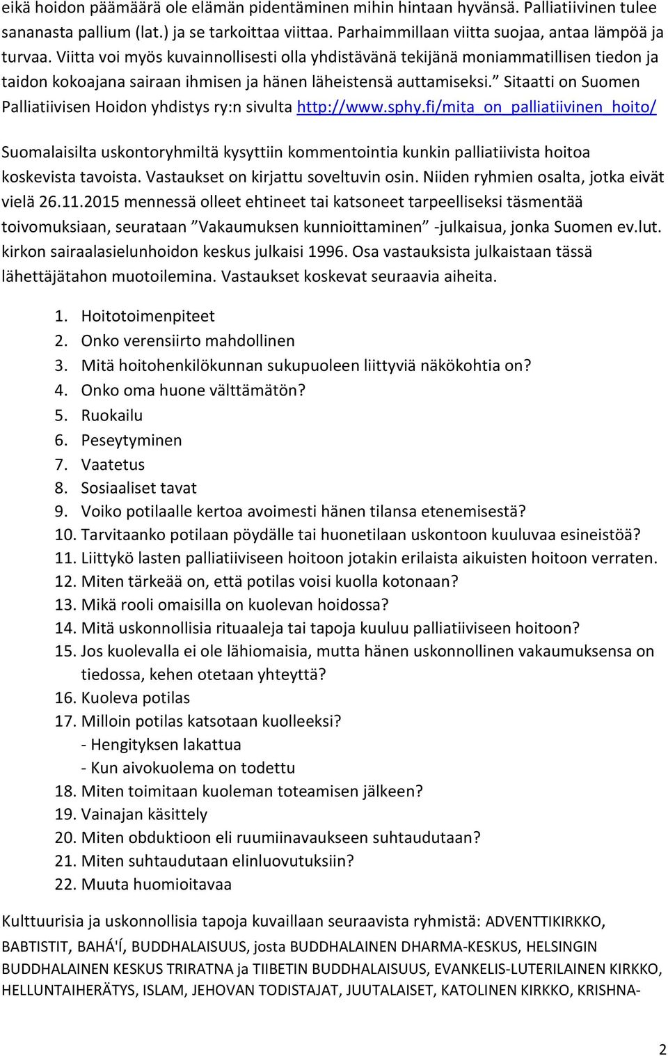 Sitaatti on Suomen Palliatiivisen Hoidon yhdistys ry:n sivulta http://www.sphy.