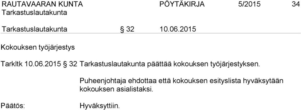 2015 32 päättää kokouksen työjärjestyksen.