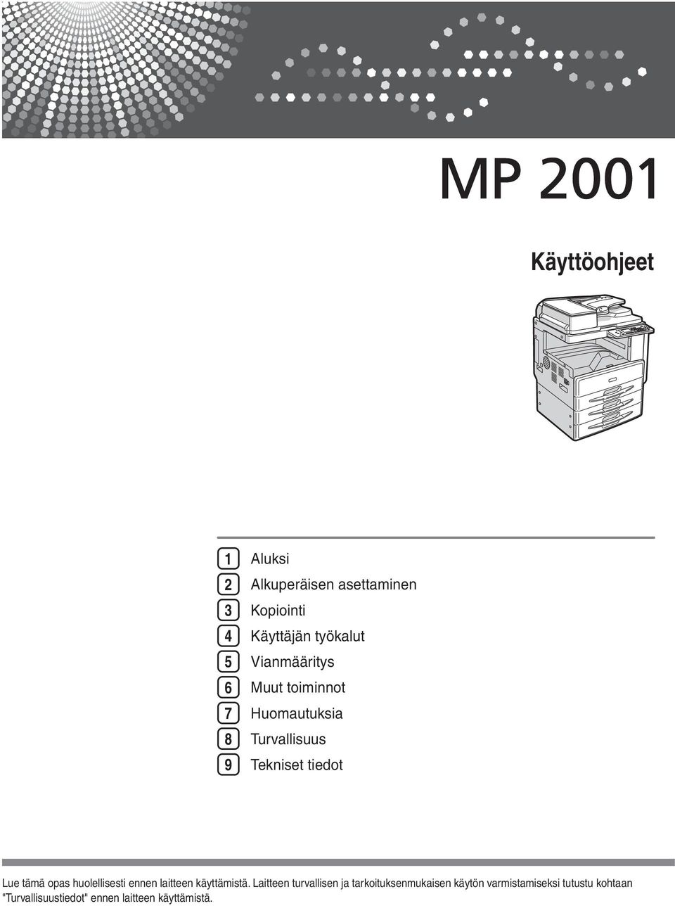 opas huolellisesti ennen laitteen käyttämistä.